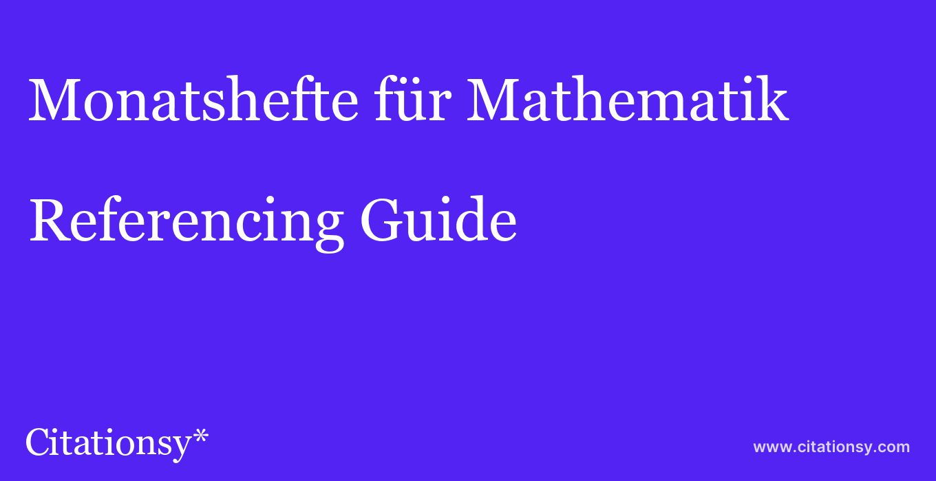 cite Monatshefte für Mathematik  — Referencing Guide